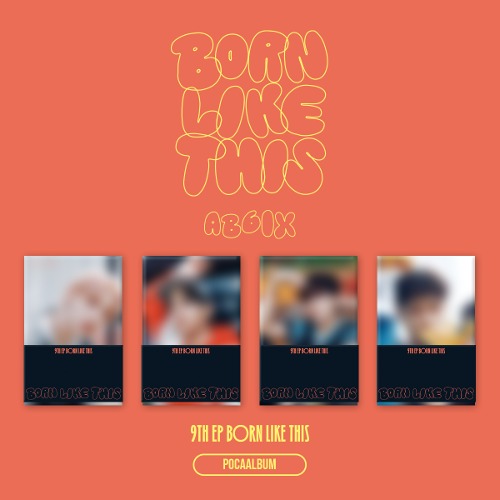 AB6IX - 9th EP Album [BORN LIKE THIS] (POCA Ver.)