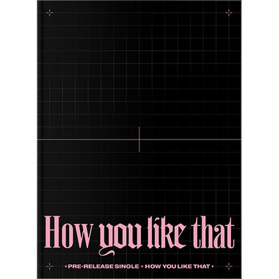 BLACKPINK - Special Edition Album [HOW YOU LIKE THAT]
