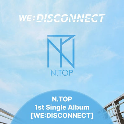 N.TOP - 1st Single Album [WE:DISCONNECT]