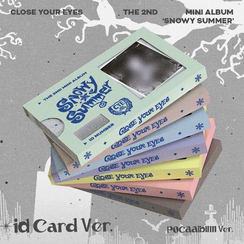 CLOSE YOUR EYES - 2nd Mini Album [Snowy Summer] (ID Card Ver. - POCAALBUM)