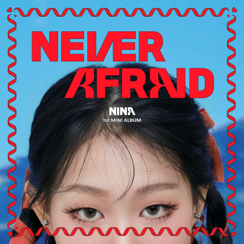 NINA - 1st Mini Album [NEVER AFRAID]