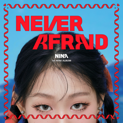 NINA - 1st Mini Album [NEVER AFRAID]